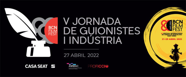 El BCN Film Fest 2022 celebrará la quinta Jornada de Guionistas e Industria