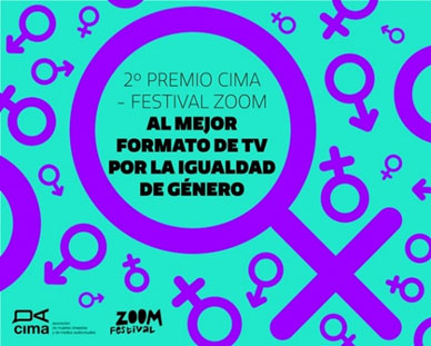 CIMA y el Festival Zoom convocan el premio al formato de TV por la igualdad de género 2022